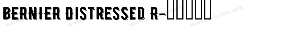 BERNIER Distressed R字体转换